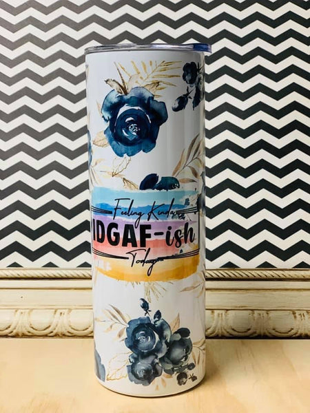 IDGAF-ish 20oz Sublimation Tumbler