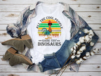 All the Cool People Raise Tiny Dinosaurs Graphic Tee